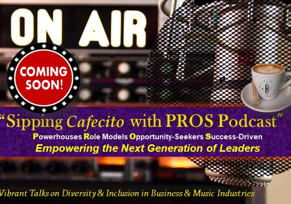 “Sipping Cafecito with PROS Podcast”